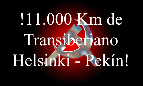 Text Box: 11.000 Km de
Transiberiano
Helsinki - Pekn!
